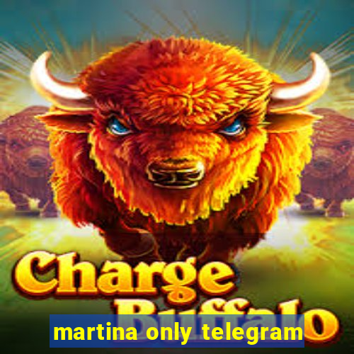 martina only telegram